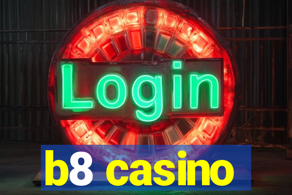 b8 casino